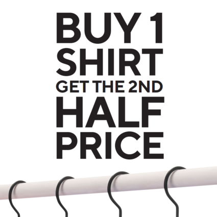 Buy 1 shirt, get the 2nd half price